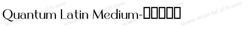 Quantum Latin Medium字体转换